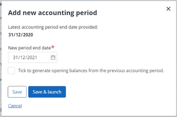 IRIS Elements Accounts Production -  Add new accounting period dialog - Latest accounting period end date provided: 31/12/2020 - New period end date* text boix with 31/12/2021 entered - checkbox with label Tick to generate opening balances from previous accounting period. Buttons Save, Save & launch, Cancel.